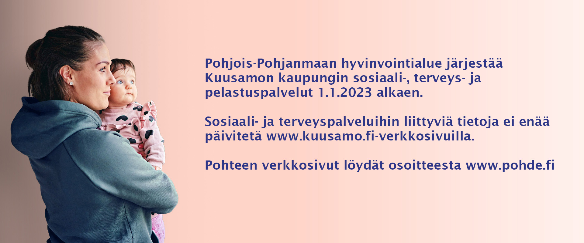 Pohjois-Pohjanmaan hyvinvointialue järjestää Kuusamon kaupungin sosiaali-, terveys- ja pelastuspalvelut 1.1.2023 alkaen. Sosiaali- ja terveyspalveluihin liittyviä tietoja ei enää päivitetä www.kuusamo.fi-verkkosivuilla. Pohteen verkkosivut löydät osoitteesta www.pohde.fi